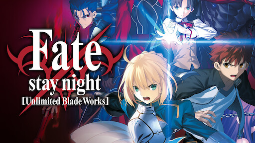 Watch Fate Stay Night Unlimited Blade Works Netflix
